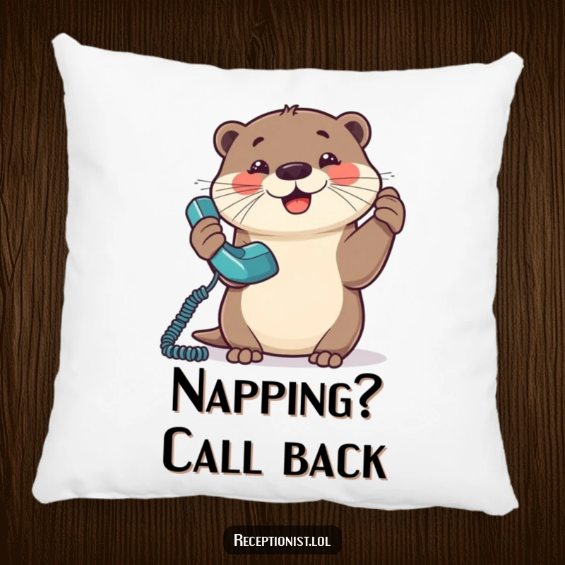 Funny Otter Pillow featuring a happy otter holding a paw to its ear, enthusiastically answering a ringing phone.