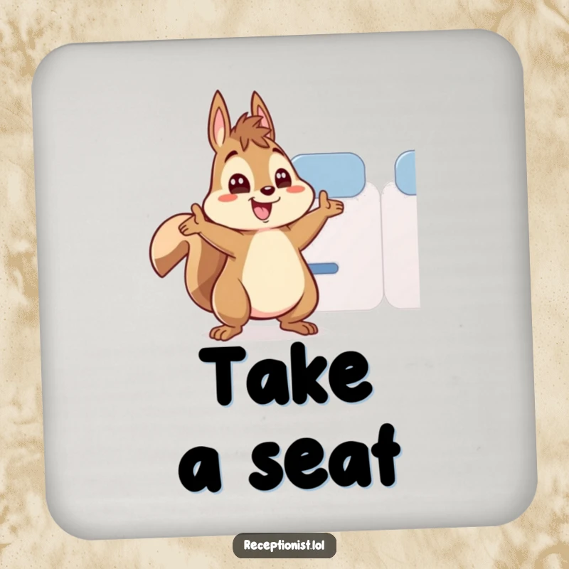 Funny squirrel coaster, a helpful squirrel character enthusiastically waving to direct someone to a seat, protecting tables with humor.