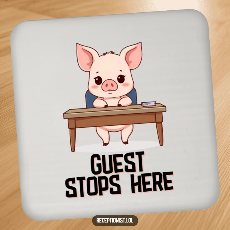 Funny Piglet Desk Coaster featuring a cute piglet behind a desk, looking expectantly at an unseen guest, adding humorous protection to surfaces.