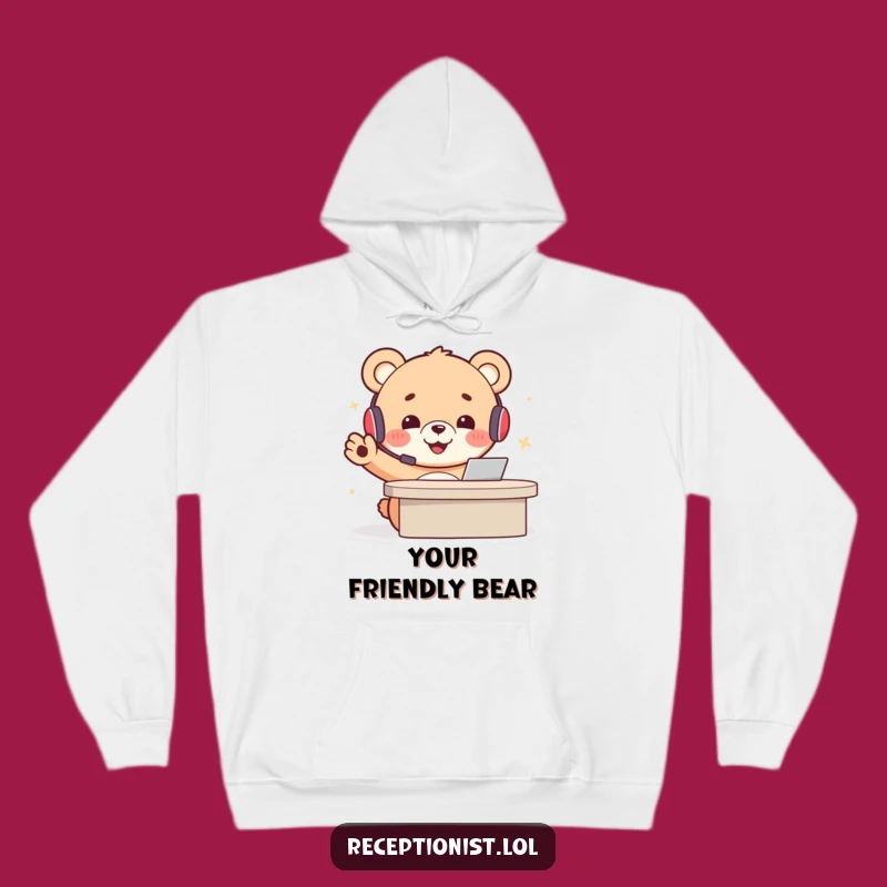 Cozy Funny Bear Receptionist Hoodie: Warmth And Welcome From A Cheerful Cub