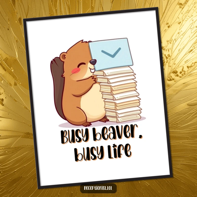 Funny Free Printable Wall Art featuring a busy beaver expertly organizing a massive stack of messages with determined efficiency and a hint of a smile.