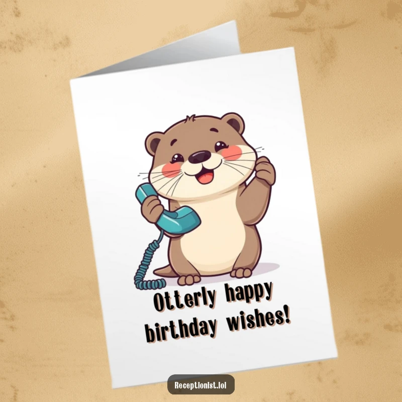 Funny Free Printable Birthday Card featuring a happy otter enthusiastically answering a ringing phone with its paw held to its ear.
