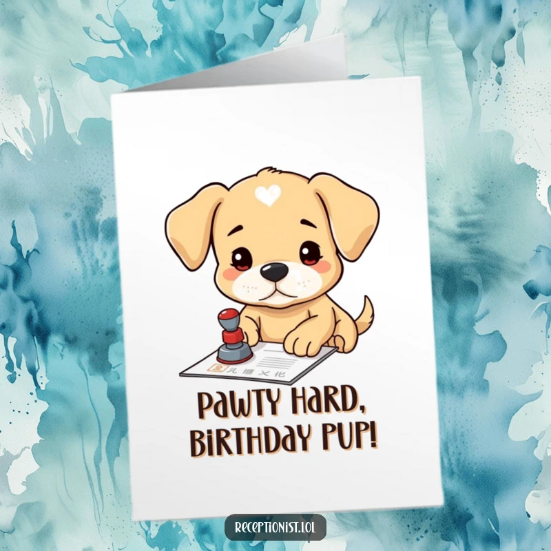 Funny Free Printable Puppy Birthday Card: Determined puppy stamps a document, adding official humor to birthday greetings.