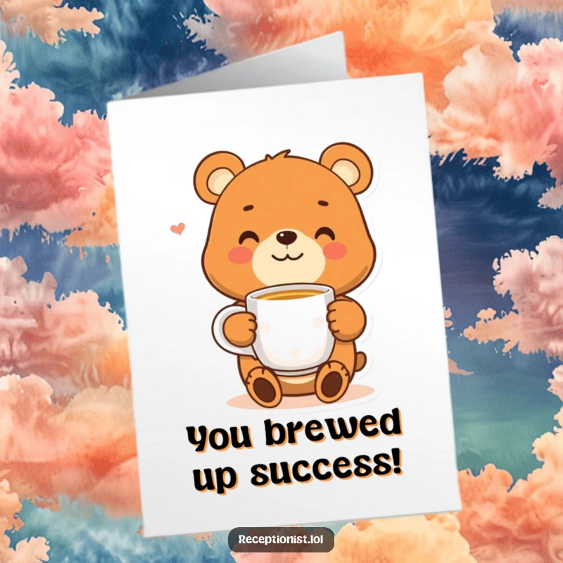 Funny Free Printable Congratulations Card showing a smiling bear offering a warm cup of tea, celebrating success with a cozy gesture.
