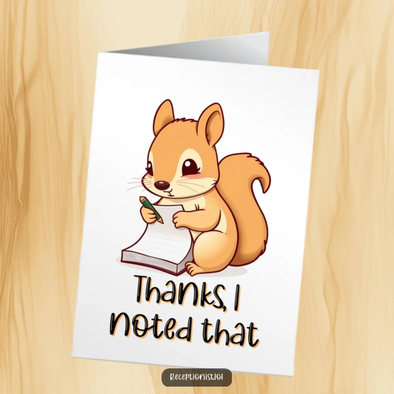 Funny Free Printable Thank You Card: Diligent squirrel taking notes on a notepad, penning a thank you, a downloadable hello.