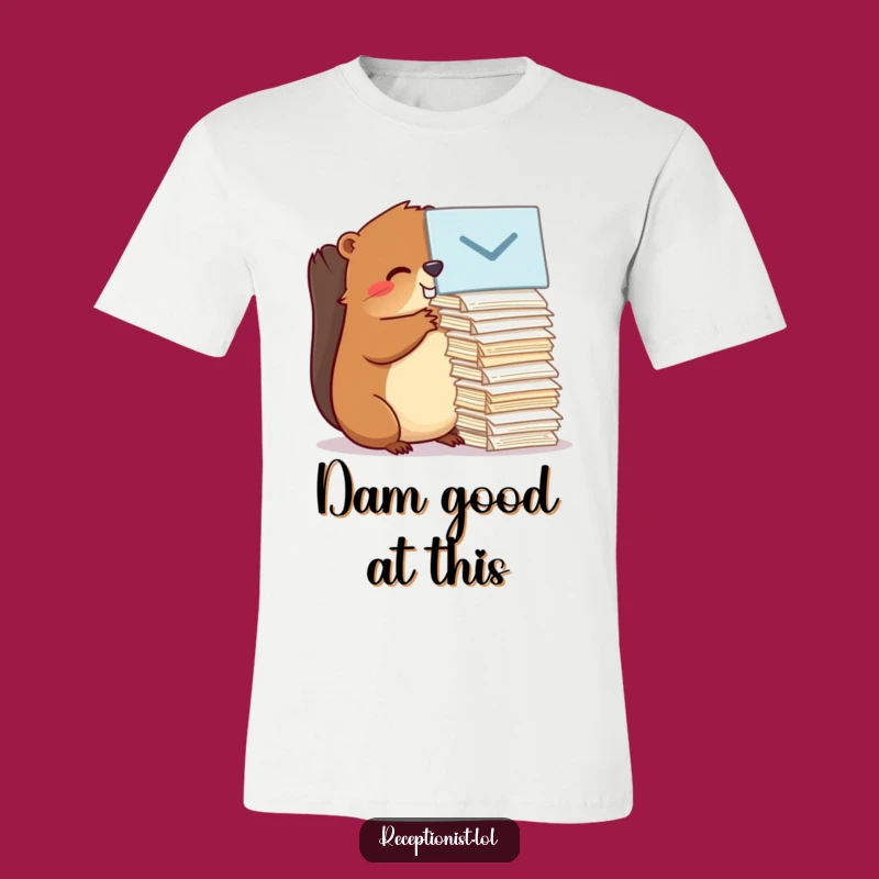 Funny Beaver Work T-Shirt: Hilarious Gift for the Efficient Organizer